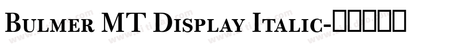 Bulmer MT Display Italic字体转换
